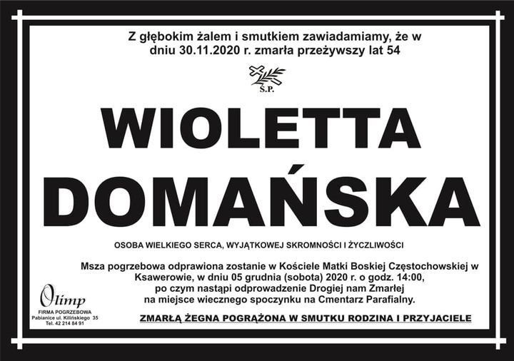 W dniu 30 listopada 2020 r. zmarła w wieku lat 54 Wioletta Domańska, pogrzeb odbędzie się w kościele w Ksawerowie w dniu 5 grudnia 2020 r. o godzinie 14:00