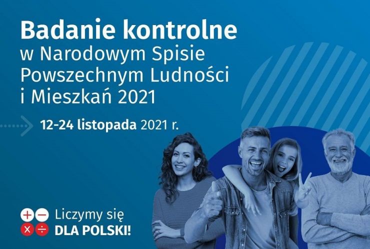 Na niebieskim tle znajdują się sylwetki czterech uśmiechniętych osób w różnym wieku i o różnej płci oraz napisy: Badanie kontrolne w Narodowym Spisie Powszechnym Ludności i Mieszkań w 2021 roku 12-24 listopada 2021 r. Liczymy się dla Polski!